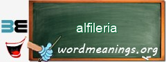 WordMeaning blackboard for alfileria